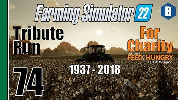 FARMING SIMULATOR 22 - Grandpa Tribute Run (For Charity) - ELMCREEK MAP - Part 74 - FS22 LET