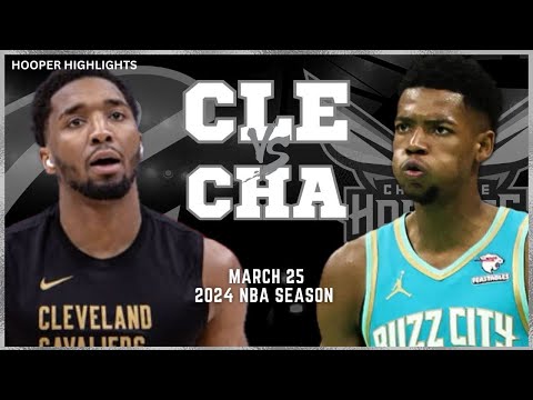 Cleveland Cavaliers vs Charlotte Hornets Full Game Highlights | Mar 25 | 2024 NBA Season