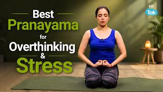 Best Pranayama for Overthinking & Stress | Emotions Control Yoga | Mansi Gulati @fittak