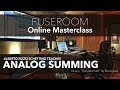 Analog Summing - Fuseroom Studio Masterclass