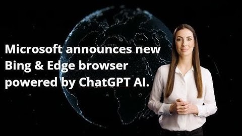 Microsoft announces Bing & Edge browser with ChatGPT AI