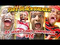 3 hours thee blackbadger funniests  best of thee blackbadger compilation 16