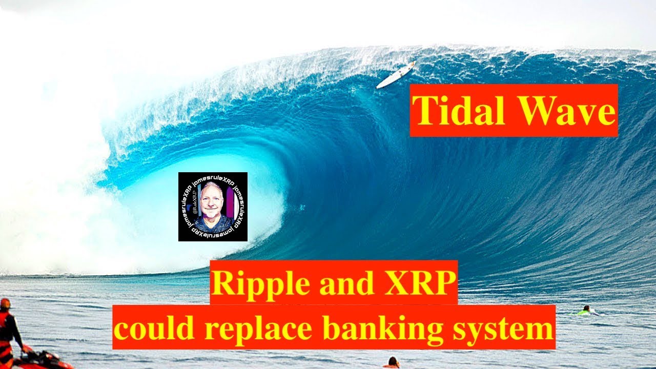 #129 XRP Tidal Wave Incoming - Ripple and XRP could replace the Banking ...