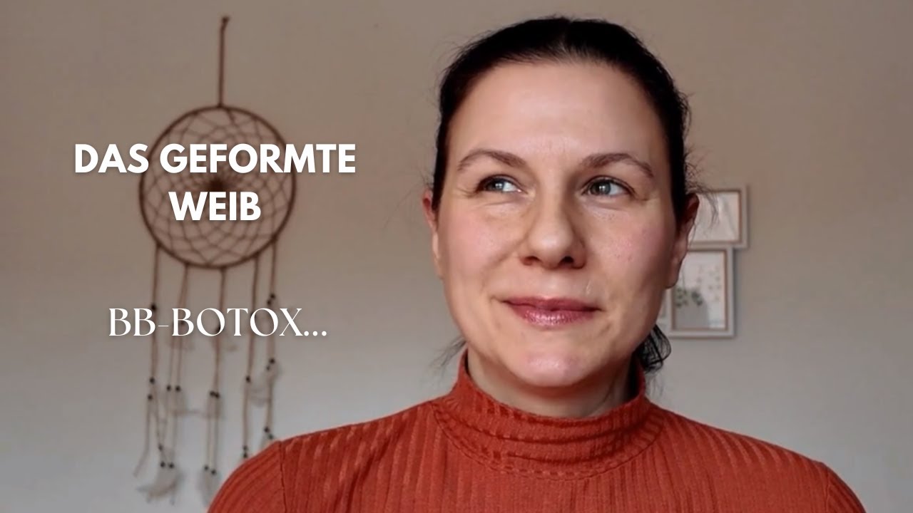 Das geformte Weib - BB-Botox