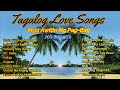 Tagalog love songs 70s 80s 90s  playlist