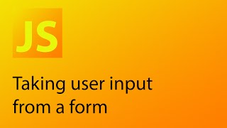 JavaScript Tutorial 24 - Taking user input from a form