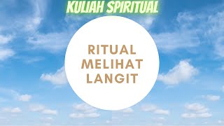 Kuliah Spiritual : Ritual Melihat Langit