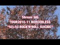 第29回  氷室京介 Stream GiG 「TOUR2010-11 BORDERLESS &quot;50×50 ROCK&#39;N&#39;ROLL SUICIDE&quot;」