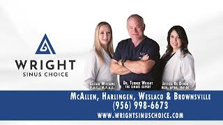 Make the Wright Choice!  Call Dr. Turner Wright 956 - 988- NOSE (6673) / www.wrightsinuschoice.com