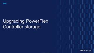 Dell PowerFlex Upgrade from 4.x to 4.x Part 2 of 3 - Upgrading Core Storage Components