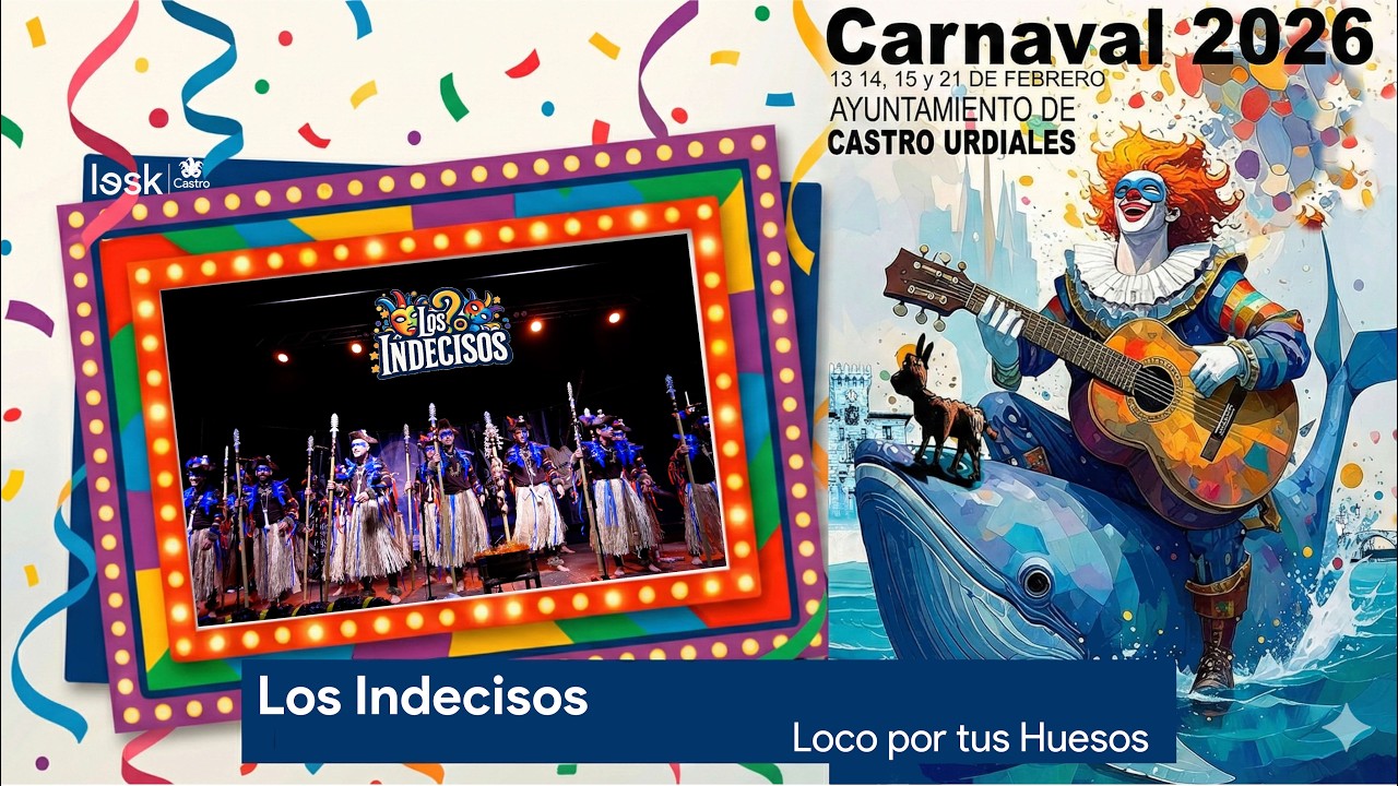 Loco por tus Huesos | Los Indecisos 2026 | Chascarrillos Castro-Urdiales