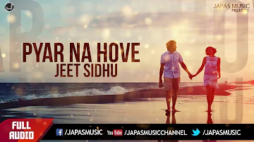 Romantic Song 2017 | Pyar Na Hova | Jeet Sidhu| Japas Music