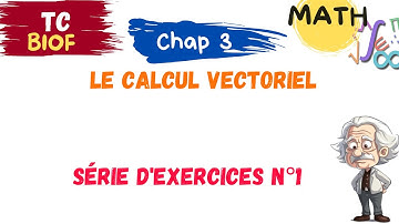 TCS  Math | Chap 3: Calcul vectoriel |  Série d