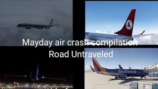 Mayday air crash compilation:Road Untraveled