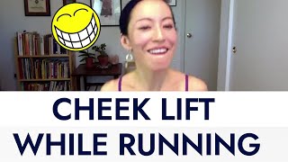 Cheek Lift While Running  LIFT YOUR CHEEKS NATURALLY