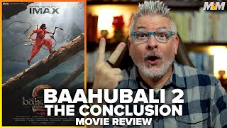 Baahubali 2: The Conclusion - Movie Review