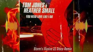 Tom Jones & Heather Small - You Need Love Like I Do ( Storm's Illusive 22 Disco Remix )
