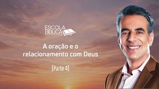 Prayer and the relationship with God (part 4)