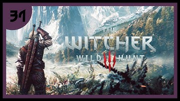 Witcher 3 First Playthrough ✧ Part 31