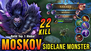 SAVAGE & MANIAC!! Sidelane Moskov is Deadly, Insane 22 Kills!! - Build Top 1 Global Moskov ~ MLBB