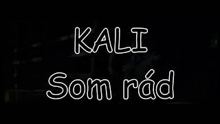 KALI - Som rád | TEXT | Pavel Kozler