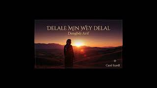 Dengbêj Arif - Delale Min Wey Delal