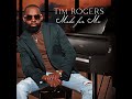 TIM ROGERS- MADE FOR ME