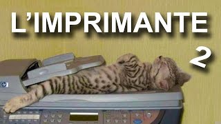 L'IMPRIMANTE 2 - PAROLE DE CHAT