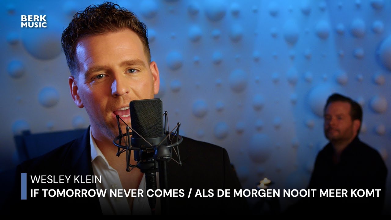 Wesley Klein - If Tomorrow Never Comes / Als De Morgen Nooit Meer Komt