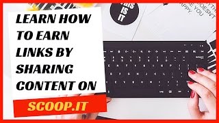 How to use Scoop.it in a white-hat link building strategy.