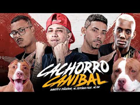 MC JEFFINHO, AUGUSTO E JOÃOZINHO FEAT. MC GW - CACHORRO CANIBAL / SOU CANIBAL