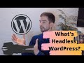 What is Headless WordPress?