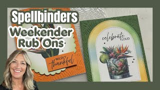 Spellbinders Weekender Rub On’s &amp; Scraps!