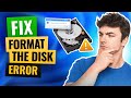 Fix the ‘You Need to Format the Disk Before Using It’ Error