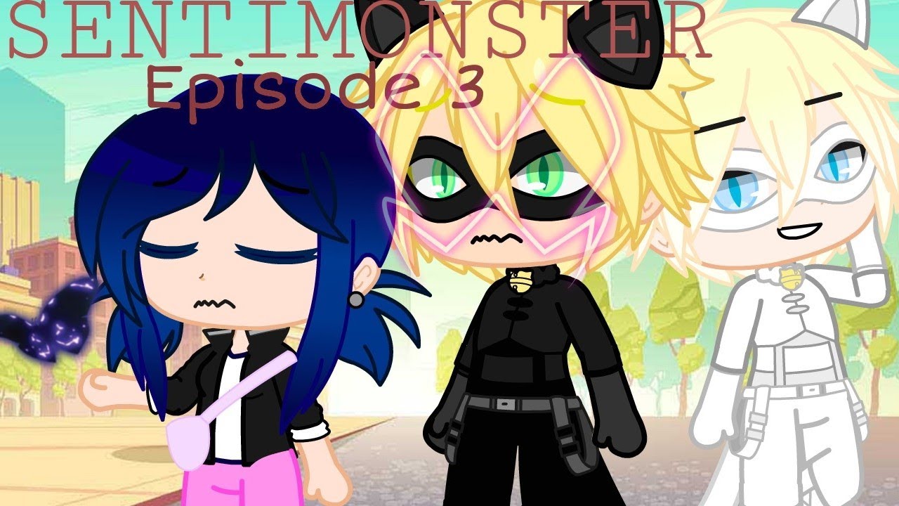 Sentimonster Episode 3 - Chat Blanc? | Mlb | Gacha Club Series | Original
