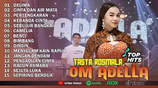 TASYA ROSMALA - DELIMA, CINTA DAN AIR MATA || OM ADELLA FULL ALBUM TERBARU 2025