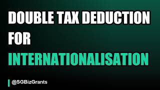 Double Tax Deduction for Internationalisation (DTDi): Grow Overseas, Cut Tax