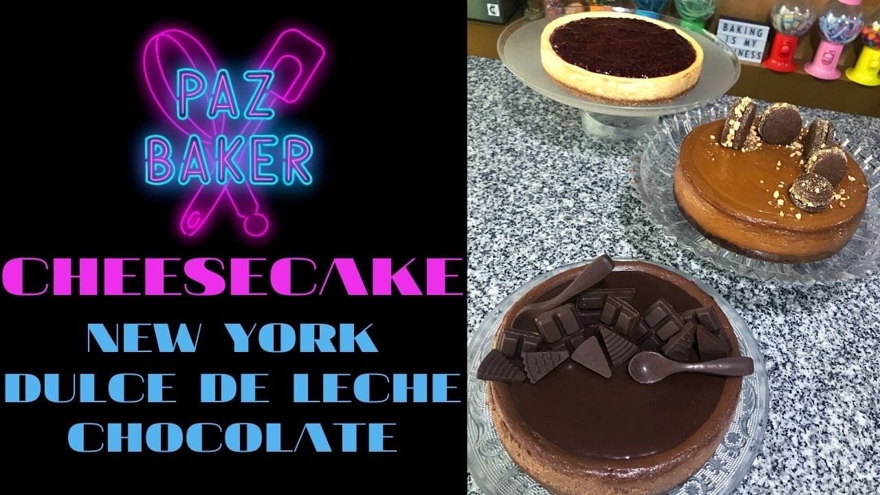 CHEESECAKE (New York, Dulce de leche, Chocolate) | PAZ BAKER