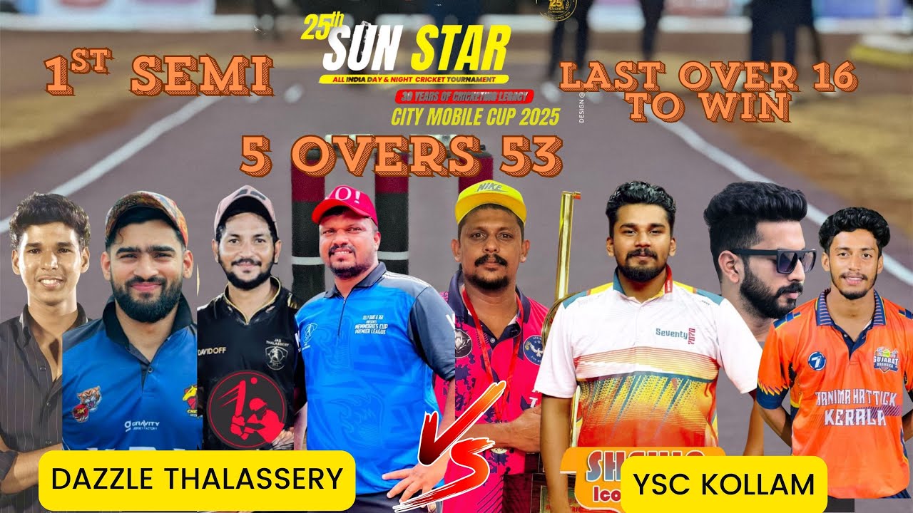 CRICKET|SEMI |1.25 LAKH |25 th SUN STAR,YSC KOLLAM VS DAZZLE THALASSERY,LAST OVER 16 RUNS TO WIN
