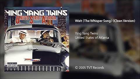 Ying Yang Twins - Wait (The Whisper Song) [Clean Version]