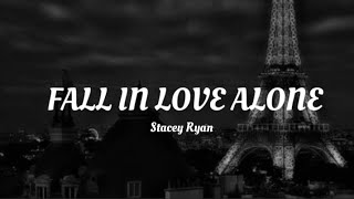 Fall In Love Alone  Stacey Ryan s