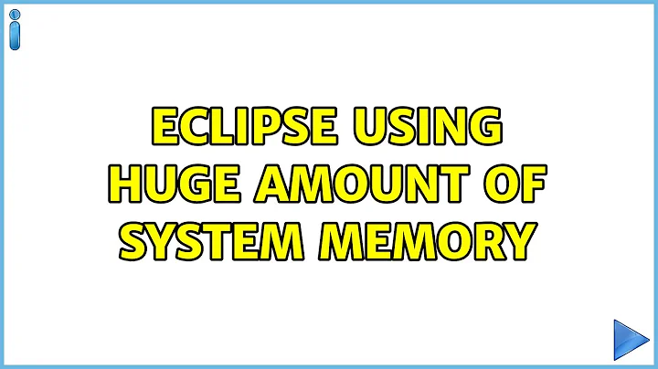 Eclipse using huge amount of System Memory