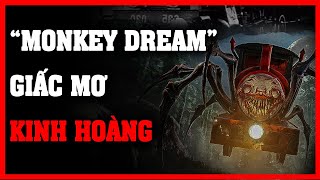 MONKEY DREAM  GIẤC MƠ KINH HOÀNG