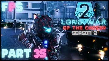 Turning The Tide | XCOM 2 LWOTC Season 2 Part 35 - Foreman Plays Stuff