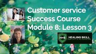 Customer Service Success Course - Module 8: Lesson 3 - @HealingSkill