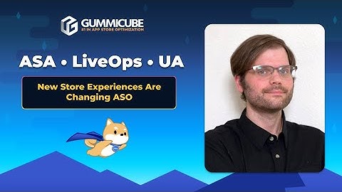 Mobile User Acquisition - New Store Experiences Are Changing ASO - App Store Optimization