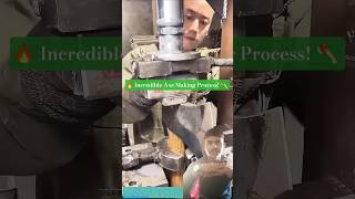 🔥 Incredible Axe Making Process! 🪓 #Shorts#AxeMaking 🪓#HydraulicPress ⚙️#Manufacturing 🏭#Shorts