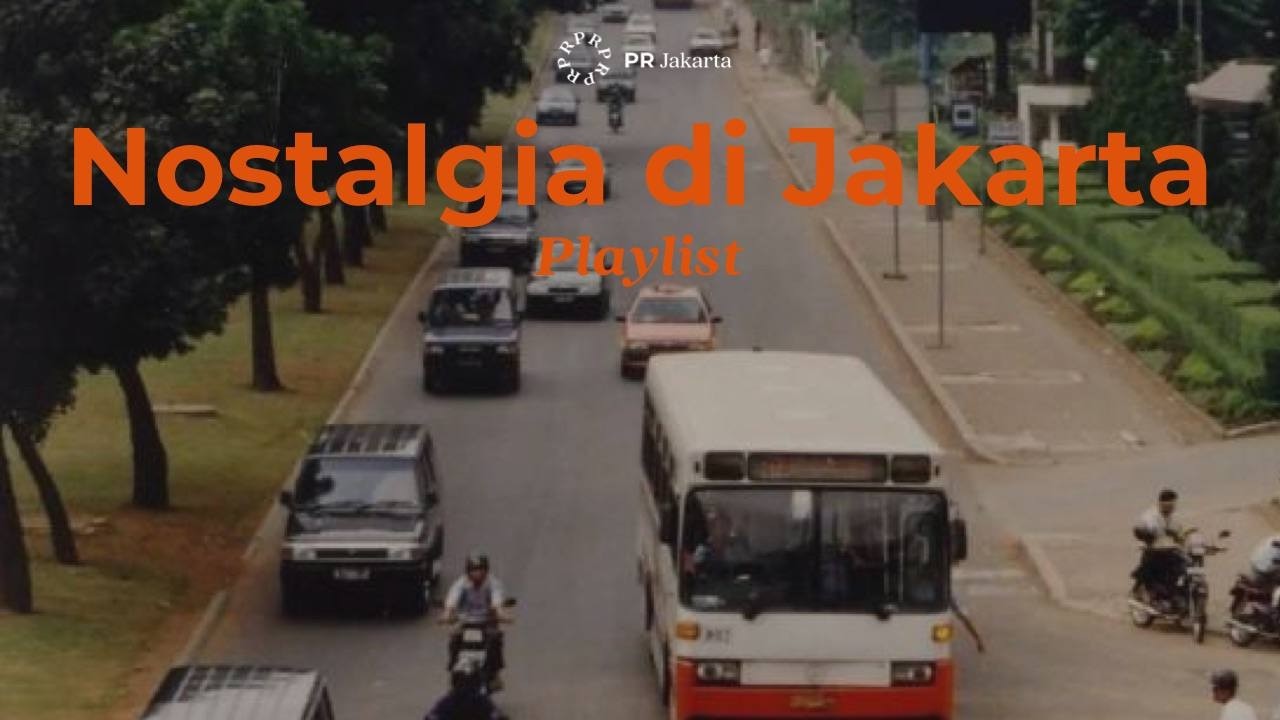 Nostalgia di Jakarta: Indonesian Music Playlist