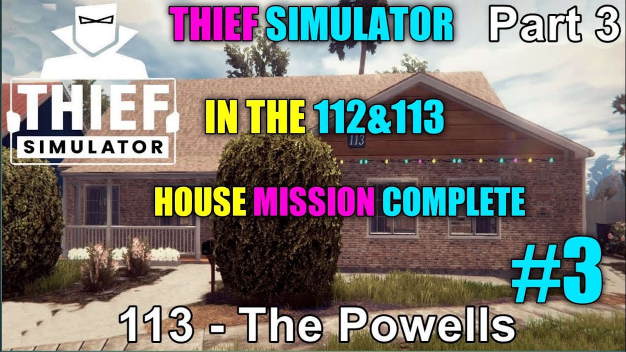 //Thief Simulator In The 112 & 113 House Mission Complete // 