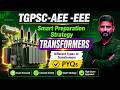 TGPSC AEE PYQS EXPLANATION || TRANSFORMERS || PREPARATION STRATEGY || SAIMEDHA KOTI HYD